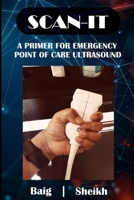 SCAN-IT: A Primer for Emergency Point of Care Ultrasound B08NF355Q6 Book Cover