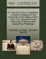 Dr. Carroll K. Davis, Appellant, v. Board of Regents of the University of the State of New York. U.S. Supreme Court Transcript of Record with Supporting Pleadings 1270409492 Book Cover