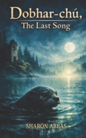 Dobhar-chú,: The Last Song B0GJ37QRZV Book Cover