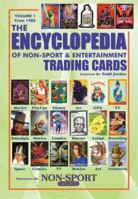 The Encyclopedia of Non-Sport & Entertainment Trading Cards Volume 1: 1985-2006 0979465109 Book Cover