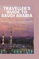 Traveller's Guide to Saudi Arabia: Embarking on an Extraordinary Journey through Saudi Arabia B0CH2M9KBH Book Cover