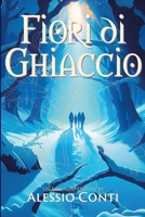 Fiori di ghiaccio (Italian Edition) B0H3M7DJ2S Book Cover