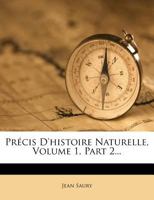 Précis D'histoire Naturelle, Volume 1, Part 2... 1274099552 Book Cover