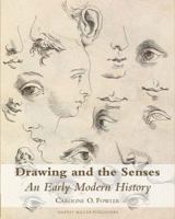 Drawing and the Senses: An Early Modern History 1909400394 Book Cover