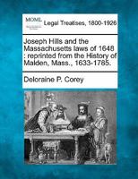 Joseph Hills and the Massachusetts Laws of 1648 1240050224 Book Cover
