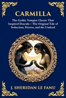 Carmilla: The Original Vampire Romance - A Haunting Gothic Tale of Love and Horror (Library of Alexandria) 1804219282 Book Cover