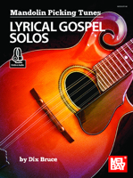 Mandolin Picking Tunes - Lyrical Gospel Solos 1513467786 Book Cover