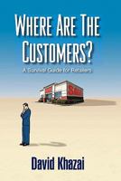 Where Are The Customers? 1456497235 Book Cover