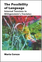 The Possibility of Language: Internal Tensions in Wittgenstein's Tractatus (Center for the Study of Language and Information - Lecture Notes) 157586438X Book Cover