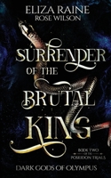 Surrender of the Brutal King 1913864367 Book Cover