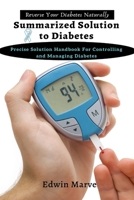 Summarized Solution for Diabetes: Precise Solution Handbook for Controlling and Managing Diabetes 1637501722 Book Cover