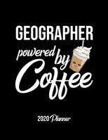 Geographer Powered By Coffee 2020 Planner: Geographer Planner, Gift idea for coffee lover, 120 pages 2020 Calendar for Geographer 1650145799 Book Cover