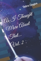 As I Thought More About That...: Vol. 2 B09X4ZGJQ6 Book Cover