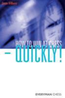 How to Win at Chess - Quickly! 1857446313 Book Cover