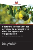 Facteurs influençant les niveaux de productivité chez les agents de vulgarisation (French Edition) 6209589901 Book Cover