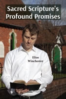 Sacred Scripture's Profound Promises: Finding Hope, Guidance and Strength in the Word B0F31P83XD Book Cover