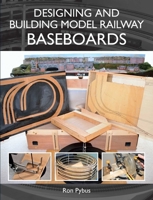 Designing and Building Model Railway Baseboards 184797869X Book Cover