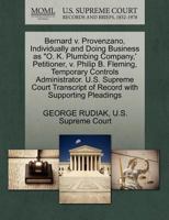 Bernard v. Provenzano, Individually and Doing Business as "O. K. Plumbing Company,' Petitioner, v. Philip B. Fleming, Temporary Controls ... of Record with Supporting Pleadings 1270388827 Book Cover