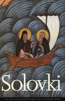 Solovki: The Story of Russia Told Through Its Most Remarkable Islands 0300102704 Book Cover