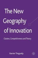 The New Geography of Innovation: Clusters, Competitiveness and Theory 1137367121 Book Cover