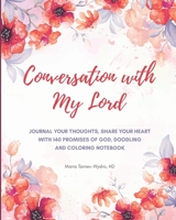 Conversation with My Lord Doodling and Coloring Journal: with 140 promises of God 1695833759 Book Cover