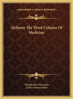 Alchemy the Third Column of Medicine 1425350437 Book Cover