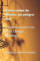 El derrumbe de México: un peligro real: Conversaciones con Jesús Ortega (Spanish Edition) B0CL9J9TKJ Book Cover