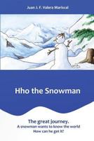 Hho the Snowman: The Great Journey. 1542355389 Book Cover