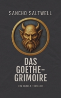 Das Goethe-Grimoire: Ein Okkult-Thriller (German Edition) B0G7S1Y2GY Book Cover