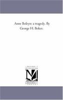 Anne Boleyn: A Tragedy 142551846X Book Cover