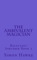 The Ambivalent Magician 0446365211 Book Cover