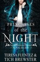 Princesses of the Night (Royal Blood) 1976566533 Book Cover