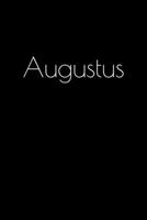 Augustus: Notebook / Journal / Diary - 6 x 9 inches (15,24 x 22,86 cm), 150 pages. Personalized for Augustus. 1693845849 Book Cover