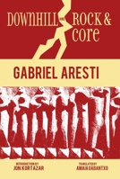 Rock and Core and Downhill 1935709763 Book Cover