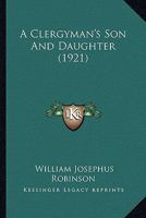 A Clergyman's Son and Daughter 1436720796 Book Cover