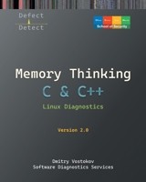 Memory Thinking for C & C++ Linux Diagnostics: Slides with Descriptions Only (Linux Internals Supplements) 1912636573 Book Cover