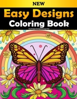 Easy Designs Coloring Book Large Print: Featuring Fun and Easy Designs for Adults, Seniors, and Beginners (Large Print Coloring Books) ! B09C286JNY Book Cover