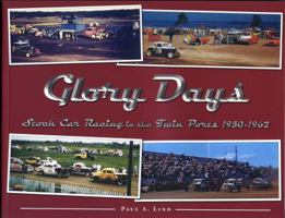 Glory Days: Stock Car Racing in the Twin Ports 1950-1962 0981832806 Book Cover