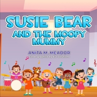 Susie Bear and the Moopy Mummy 1956746110 Book Cover