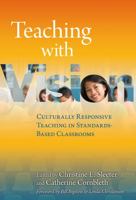 Teaching with Vision: Culturally Responsive Teaching in Standards-Based Classrooms 0807751731 Book Cover