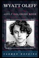 Wyatt Oleff Adult Coloring Book: It Movie Star and Acclaimed Millennia Actor Inspired Adult Coloring Book B083XX4466 Book Cover