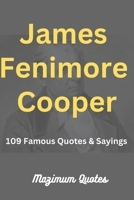 James Fenimore Cooper: 109 Famous Quotes & Sayings B0BRM1GC5N Book Cover