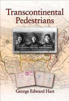 Transcontinental Pedestrians : The First Walk Across Canada From Sea to Sea 1550413457 Book Cover