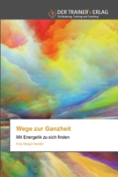 Wege zur Ganzheit (German Edition) 6200771022 Book Cover