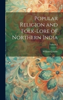 Popular Religion and Folk-lore of Northern India; Volume 2 1020487844 Book Cover