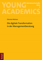 Die Digitale Transformation in Der Managementberatung 3828848966 Book Cover