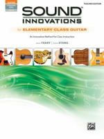 Sound Innovations for Elementary Class Guitar: An Innovative Method for Class Instruction, Book & Online Audio & Video 147061975X Book Cover
