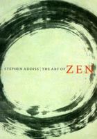 The Art of Zen: Paintings and Calligraphy by Japanese Monks 1600-1925 0810927748 Book Cover