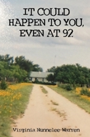 It Could Happen To You, Even At 92 B086L7C697 Book Cover