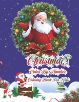 Christmas Color By Number Coloring Book For Kids: 50 Color By Numbers Christmas Coloring Pages for Kids 1712694235 Book Cover